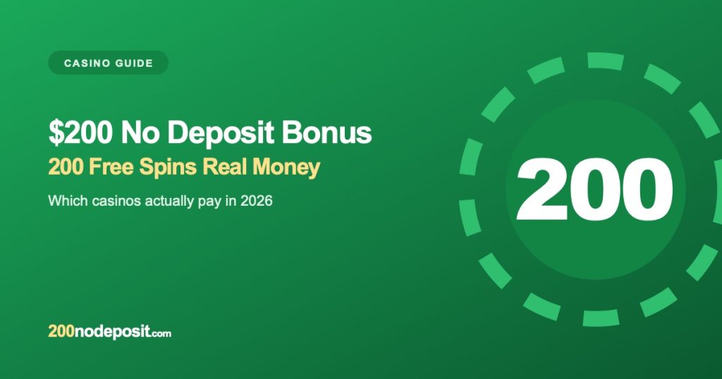 $200 No Deposit Bonus 200 Free Spins Real Money: Which Casinos Actually Pay in 2026